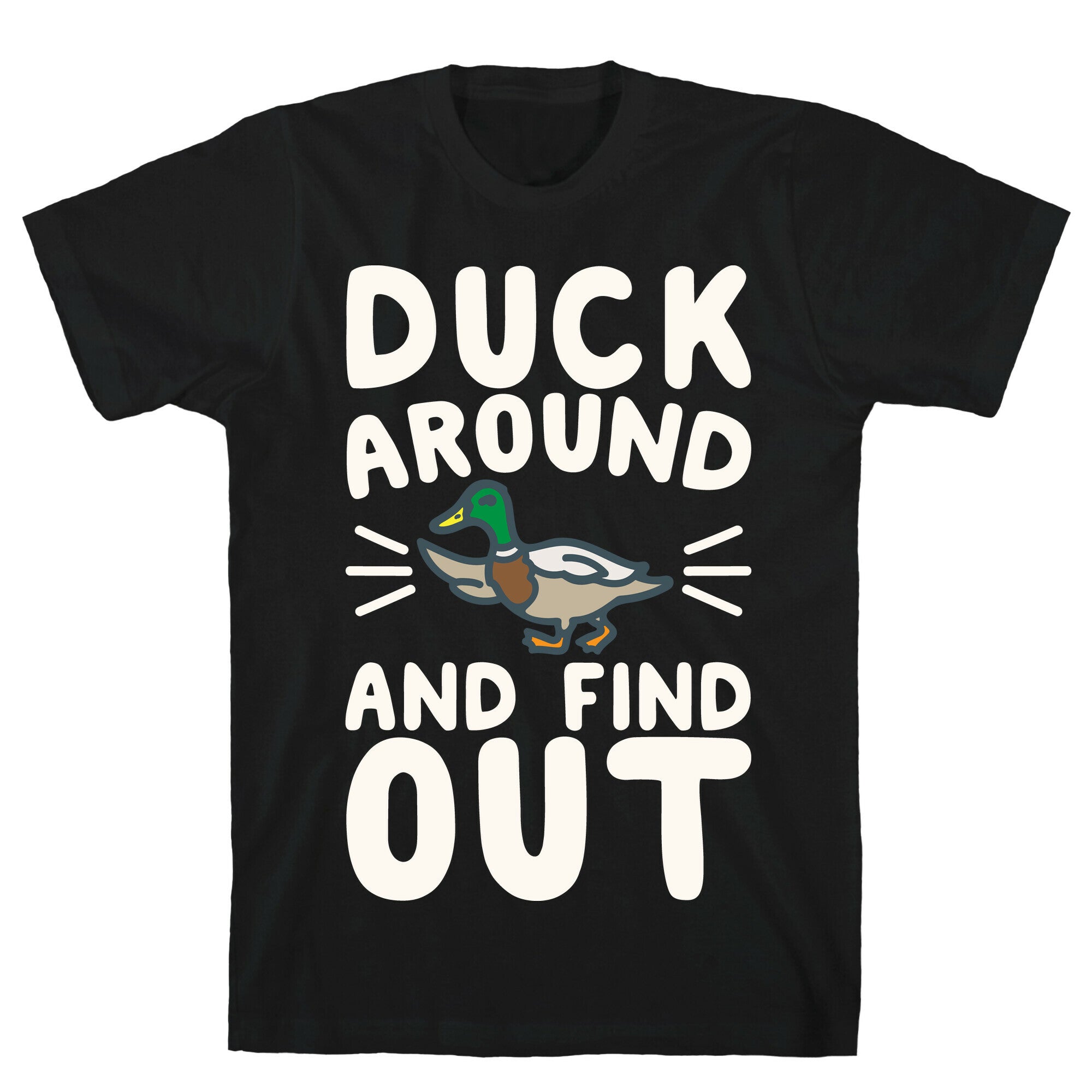 Duck Around And Find Out T-Shirt